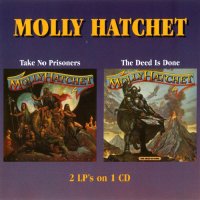 Molly Hatchet - Take No Prisoners (1981) / The Deed Is Done (1984) (2007)