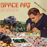 Space Art - On Ne Dira Rien - Best Of All Times (2016)