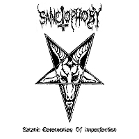 Sanctophoby - Satanic Ceremonies Of Imperfection (2011)