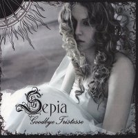 Sepia - Goodbye Tristesse (2007)