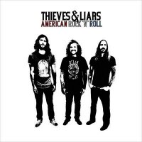 Thieves & Liars - American Rock N Roll (2009)  Lossless