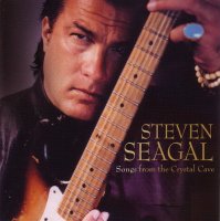 Steven Seagal - Songs From The Crystal Cave (2005)  Lossless