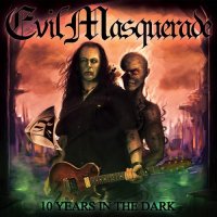 Evil Masquerade - 10 Years In The Dark (2014)