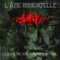 L\'ame Immortelle - Lieder Die Wie Wunden Bluten (1997)