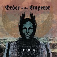 Order Of The Emperor - Behold (2016)