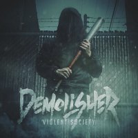 Demolisher - Violent Society (2016)