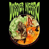 Dossier Negro - The Pungent Stench of Witchcraft (2014)