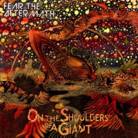 Fear The Aftermath - On The Shoulders Of A Giant (2012)