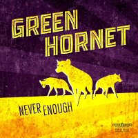 Green Hornet - Never Enough (2015)