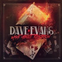 Dave Evans - What About Tomorrow (2014)