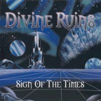 Divine Ruins - Sign Of The Times (2004)