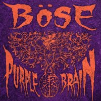 Böse - Purple Brain (2016)