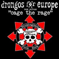 Drongos For Europe - Cage The Rage (2010)