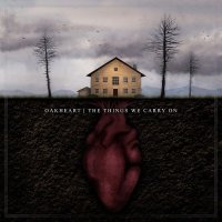 Oakheart - The Things We Carry On (2017)