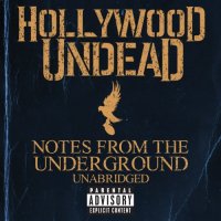 Hollywood Undead - Notes From The Underground Unabridged (Deluxe Edition) (2013)