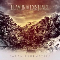 Clamor of Existence - Fatal Redemption (2013)