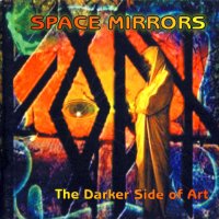 Space Mirrors - The Darker Side Of Art (2004)