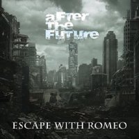 Escape With Romeo - After The Future (2015)