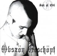 Obszon Geschopf - Son Of Evil (2004)