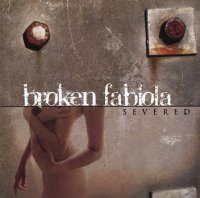 Broken Fabiola - Severed (2008)