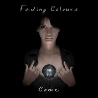 Fading Colours - Come (2009)