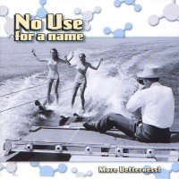 No Use For A Name - More Betterness! (1999)