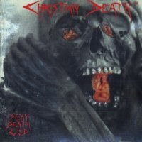 Christian Death - Sexy Death God (1994)