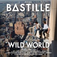 Bastille - Wild World [Complete Edition] (2016)