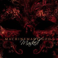 Machinemade God - Masked (2007)