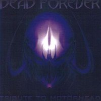 V/A - Dead Forever - Tribute To Motorhead (1999)