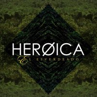Heroica - El Esverdeado (2015)