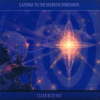 Clear Blue Sky - Gateway To The Seventh Dimension (2007)