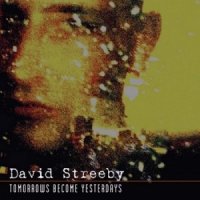 David Streeby - Tomorrows Become Yesterdays (2015)