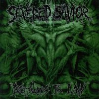 Severed Savior - Brutality Is Law (2003)