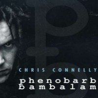 Chris Connelly - Phenobarb Bambalam (1992)