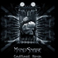 MyndSnare - Conditioned  Human (2008)