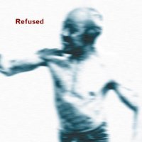 Refused - Songs To Fan The Flames Of Discontent (1996)