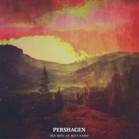 Pershagen - Den Siste Av Mitt Namn (2016)