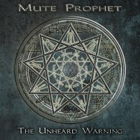 Mute Prophe - The Unheard Warning (2016)