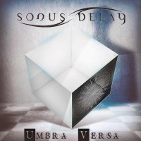 Sonus Delay - Umbra Versa (2013)