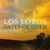 Los Lobos - Gates of Gold (2015)