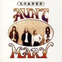 Aunt Mary - Loaded (1972)