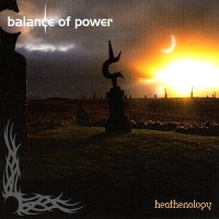 Balance Of Power - Heathenology (2005)