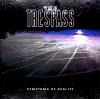 The Trespass - Symptoms Of Reality (2006)  Lossless