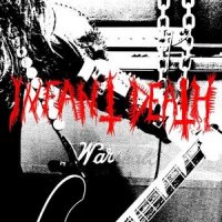 Infant Death - War (2013)