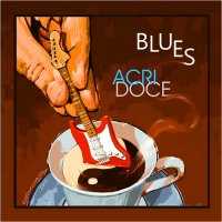 Carlos Cafe - Blues Acridoce (2016)