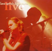 Love Spirals Downwards - Live (2001)
