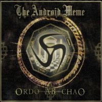 Android Meme - Ordo ab Chao (2011)