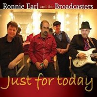 Ronnie Earl & Broadcasters - Just for Today (2013)