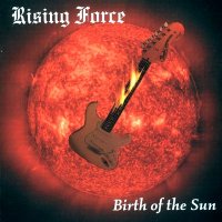 Rising Force - Birth Of The Sun (2002)